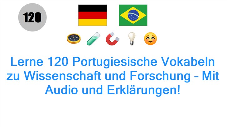 Lerne 120 Portugiesische Vokabeln zu Wissenschaft und Forschung – Mit Audio und Erklärungen!